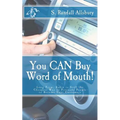 You CAN Buy Word of Mouth!: Long Term, Radio is Still the Cheapest Way to Persuade People to Become Your Customers