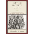 Setting Slavery's Limits: Physical Confrontations in Antebellum Virginia, 1801-1860
