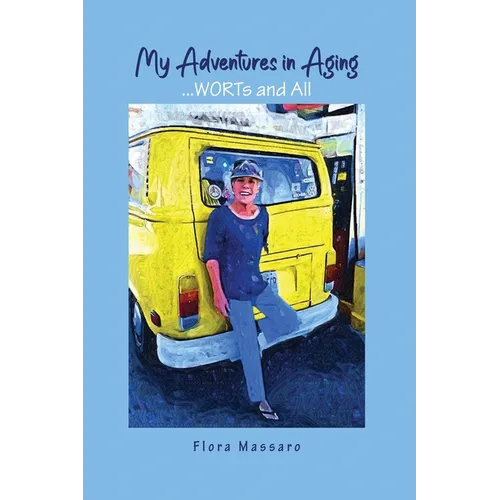 My Adventures in Aging