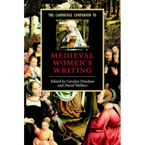 The Cambridge Companion to Medieval Women's Writing