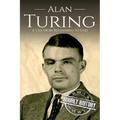 Alan Turing: A Life From Beginning to End