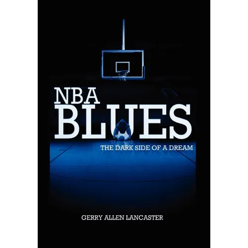 NBA BLUES The Dark Side Of A Dream