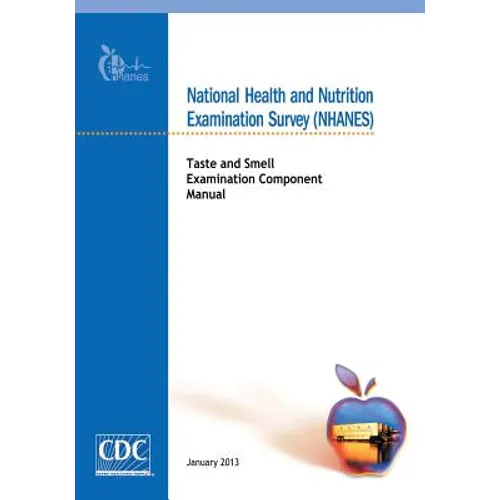 National Health and Nutrition Examination Survey (NHANES): Taste and Smell Examination Component Manual