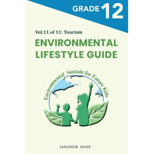 Environmental Lifestyle Guide Vol.11 of 11: For Grade 12 Students