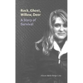 Rock, Ghost, Willow, Deer: A Story of Survival