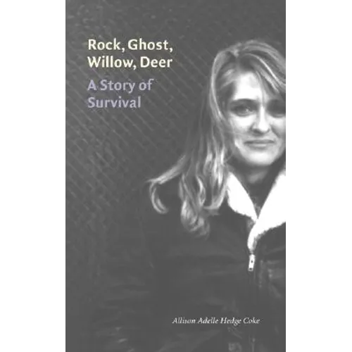 Rock, Ghost, Willow, Deer: A Story of Survival