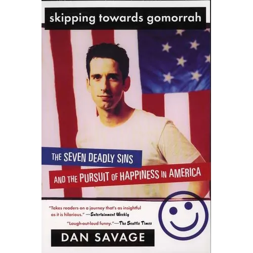 Skipping Towards Gomorrah: The Seven Deadly Sins and the Pursuit of Happiness in America