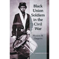 Black Union Soldiers in the Civil War
