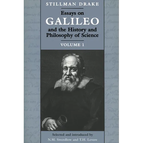Essays on Galileo and the History and Philosophy of Science: Volume 1