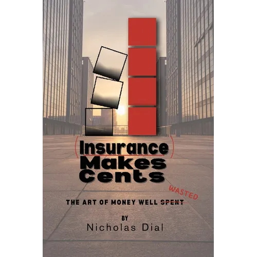 (Insurance) Makes Cents: The Art of Money Well Wasted