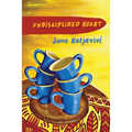 Undisciplined Heart