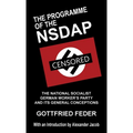 The Programme of the NSDAP: The National Socialist German Worker's Party and Its General Conceptions