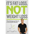 It's Fat Loss, Not Weight Loss: The Underground Secret to Permanent Results