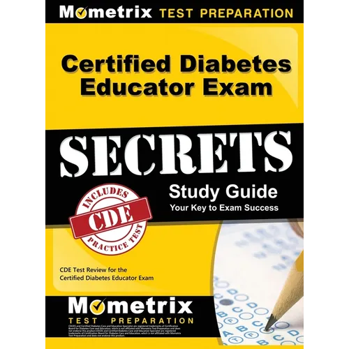 Certified Diabetes Educator Exam Secrets, Study Guide: CDE Test Review for the Certified Diabetes Educator Exam