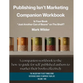 Publishing Isn't Marketing Companion Workbook