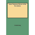Some Tennessee Heroes of the Revolution
