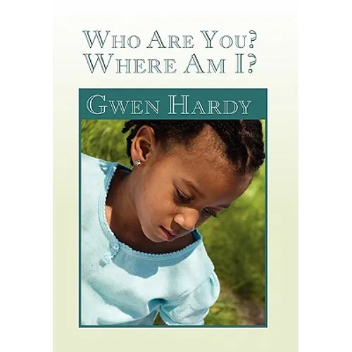 Who Are You? Where Am I?