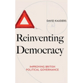 Reinventing Democracy: Improving British political governance