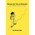 Shorten the Time to Doctorate: A Guide to Managing your Ph.D. as a Project