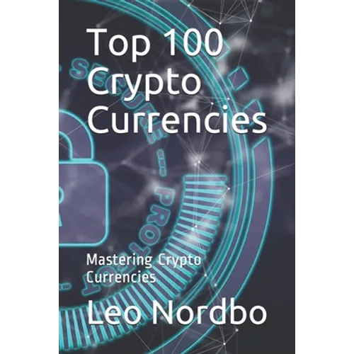 Top 100 Cryptocurrencies: Mastering Cryptocurrencies