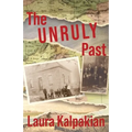 The Unruly Past: A Memoir