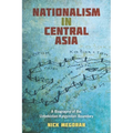Nationalism in Central Asia: A Biography of the Uzbekistan-Kyrgyzstan Boundary