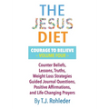 The Jesus Diet: Courage to Believe, Volume Four