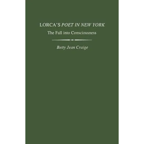 Lorca's Poet in New York: The Fall Into Consciousness