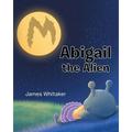 Abigail the Alien