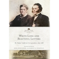 Write Long and Beautiful Letters: The Vallejos' Californio Correspondence, 1846-1888 Volume 9