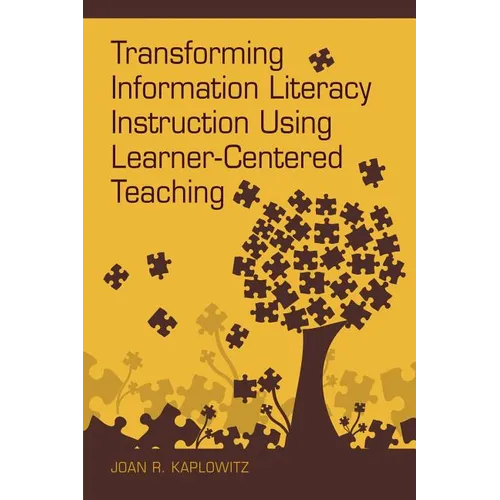 Transforming Information Literacy Instruction Using Learner-Centered Teaching