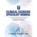 Clinical Specialist Exercise Manual: A Fitness Professional's Guide to Exercise and Chronic Disease