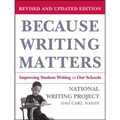 Because Writing Matters: Improving Student Writing in Our Schools, Revised Edition