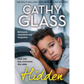 Hidden: Betrayed, Exploited and Forgotten. How One Boy Overcame the Odds.