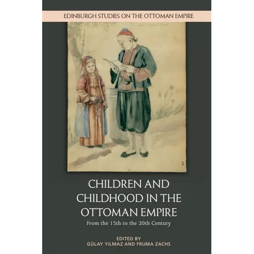 Children and Childhood in the Ottoman Empire: From the 15th to the 20th Century