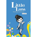 First Day at School: Book 5 - Little Luna Series (Beginning Chapter Books, Funny Books for Kids, Kids Book Series): A tiny funny story that subtly pro