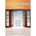 The Superintendent′s Planner: A Monthly Guide and Reflective Journal