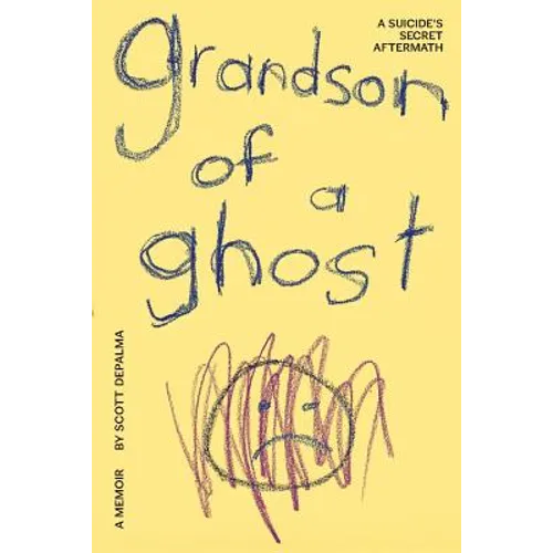 Grandson of a Ghost: A Suicide's Secret Aftermath