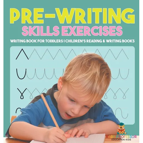 Pre-Writing Skills Exercises - Writing Book for Toddlers Children's Reading & Writing Books