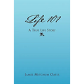 Life 101 - A True Life Story