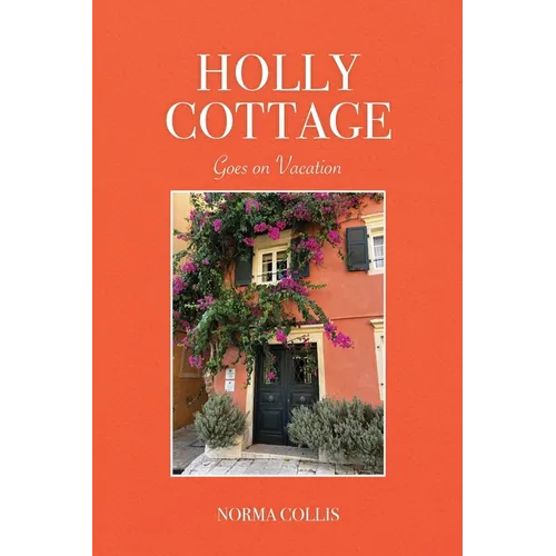 Holly Cottage Goes on Vacation