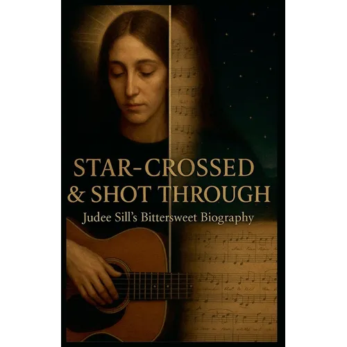 Star-Crossed & Shot Through: Judee Sill's Bittersweet Biography