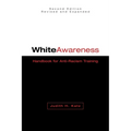 White Awareness: Handbook for Anti-Racism Training