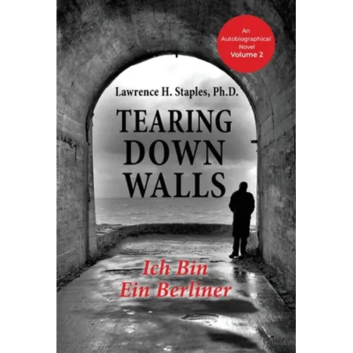 Tearing Down Walls: Ich Bin Ein Berliner