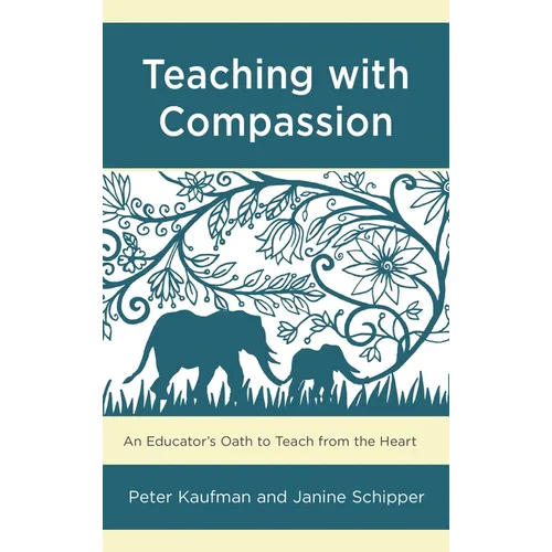 Teaching with Compassion: An Educator's Oath to Teach from the Heart