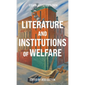 Literature and Institutions of Welfare