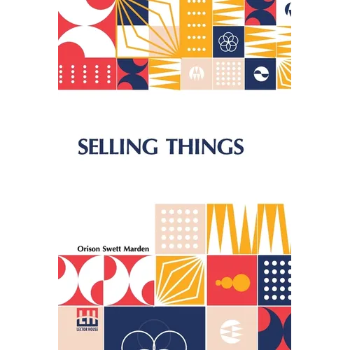 Selling Things: With The Assistance Of Joseph F. Macgrail