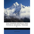 The London Medical And Physical Journal, Volume 3...