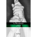 The Perception of Risk
