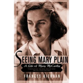 Seeing Mary Plain: A Life of Mary McCarthy